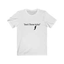 Load image into Gallery viewer, &quot;Don&#39;t Throw it Out&quot; - Black/White - Unisex Jersey Short Sleeve Tee - creative_explained
